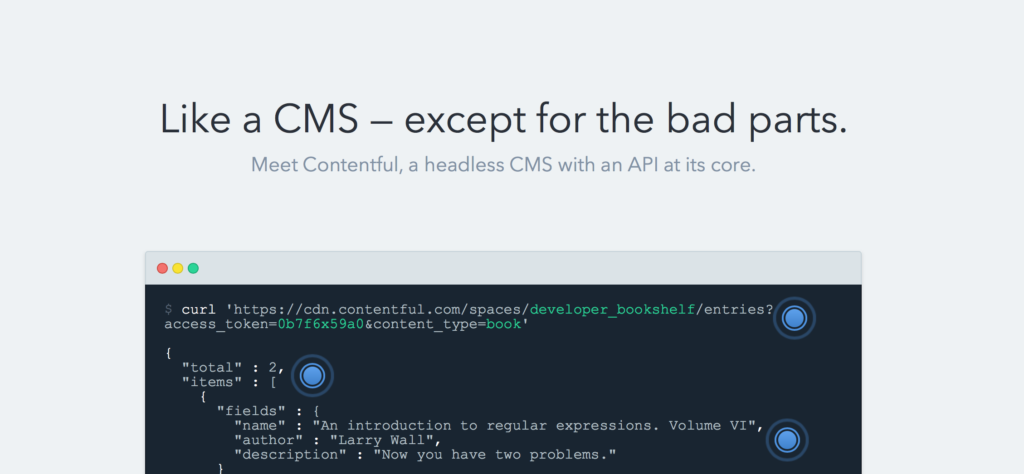 Contentful strongly conveys the simplicity of removing the "legacy" parts of a traditional CMS.