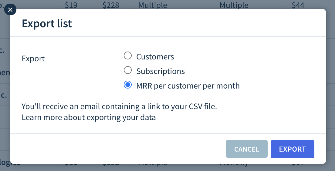 Export a list of "MRR per customer per month" from the Customers screen in the ChartMogul app.